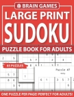Brain Games Large Print Sudoku Puzzle Book For Adults: Large Print Sudoku Puzzle Book for Adults to Enjoying Leisure Time-Book 7 By Q. H. Limwn Publishing Cover Image