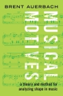 Musical Motives: A Theory and Method for Analyzing Shape in Music By Brent Auerbach Cover Image