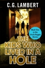 The Kids Who Lived In A Hole By C. G. Lambert Cover Image