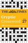 The Times Cryptic Crossword Book 27: 100 world-famous crossword puzzles (Times Crosswords) By Richard Rogan Cover Image