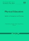 Physical Education: Quality in Management and Teaching (Bewegung / Spiel / Sport #10) By Branislav Antala (Editor), Martin Holzweg (Editor), Claude Scheuer (Editor) Cover Image