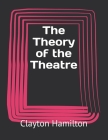 The Theory of the Theatre Cover Image