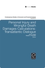 Personal Injury and Wrongful Death Damages Calculations: Transatlantic Dialogue (Contemporary Studies in Economic and Financial Analysis #91) Cover Image