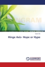 Hinge Axis- Hope or Hype By Gowri Srk Cover Image