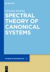 Spectral Theory of Canonical Systems (de Gruyter Studies in Mathematics #70) Cover Image