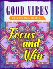 Good Vibes Coloring Book: An Adult Coloring Book Featuring Motivational and Positive Sayings With Beautiful Patterns For Relieving Stress & Rela By Ss Publications Cover Image