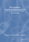 PCI Compliance: Understand and Implement Effective PCI Data Security Standard Compliance By Branden Williams, James Adamson Cover Image