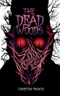 The Dead Woods By Christian Francis Cover Image