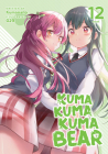 Kuma Kuma Kuma Bear (Light Novel) Vol. 12 By Kumanano, 29 (Illustrator) Cover Image