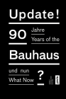 Update!: 90 Years of the Bauhaus: What Now? By Annett Zinsmeister (Editor) Cover Image