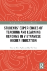 Students' Experiences of Teaching and Learning Reforms in Vietnamese Higher Education (Routledge Critical Studies in Asian Education) Cover Image