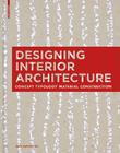 Designing Interior Architecture: Concept, Typology, Material, Construction Cover Image