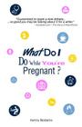 What Do I Do While You're Pregnant? By Kenny Bodanis Cover Image