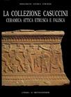 La Collezione Casuccini, II: Ceramica Attica Etrusca E Falisca By AA VV Cover Image