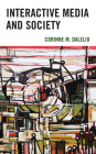 Interactive Media and Society By Corinne M. Dalelio Cover Image