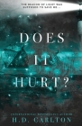 Does It Hurt?: Alternate Cover By H. D. Carlton Cover Image