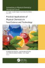 Practical Applications of Physical Chemistry in Food Science and Technology (Innovations in Physical Chemistry) By Cristóbal Noé Aguilar (Editor), José Sandoval-Cortés (Editor), Juan Alberto Ascacio Valdes (Editor) Cover Image