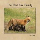 The Red Fox Family By Lois Lake, Lois Lake (Photographer) Cover Image