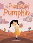 The Perfect Pumpkin By Kristin Rene Cover Image
