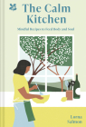 Calm Kitchen: Mindful Ways to feed body and Soul By Lorna Salmon Cover Image