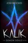 Kalik: The Demon Souls Series By Josh Brookes Cover Image