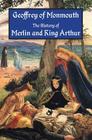 The History of Merlin and King Arthur: The Earliest Version of the Arthurian Legend By Aaron Thompson (Translator), J. a. Giles (Translator), Howard Pyle (Illustrator) Cover Image