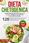 Dieta Chetogenica: Ricette Keto per bruciare il grasso in eccesso, dimagrire velocemente e non sentire la fame. Cover Image