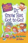 My Weirder-est School #1: Dr. Snow Has Got to Go! Cover Image