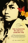 The Gangster We Are All Looking For By Thi Diem Thuy Le Cover Image