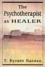 The Psychotherapist as Healer By T. Byram Karasu Cover Image