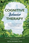 Cognitive Behaviour Therapy: Discover The Proven Power of CBT To Improve Mindfulness & Alleviate Symptoms of Depression and Anxiety: With David A. By Seth Rhymes Cover Image