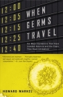 When Germs Travel: Six Major Epidemics That Have Invaded America and the Fears They Have Unleashed Cover Image