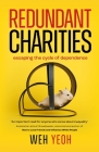 Redundant Charities: Escaping the cycle of dependence By Weh Yeoh Cover Image