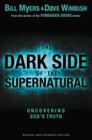 The Dark Side of the Supernatural By Bill Myers, David Wimbish Cover Image