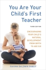 You Are Your Child's First Teacher, Third Edition: Encouraging Your Child's Natural Development from Birth to Age Six By Rahima Baldwin Dancy Cover Image