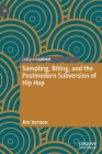 Sampling, Biting, and the Postmodern Subversion of Hip Hop Cover Image