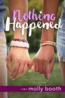 Nothing Happened By Molly Booth Cover Image