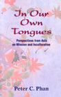 In Our Own Tongues: Perspectives from Asia on Mission and Inculturation By Peter C. Phan Cover Image