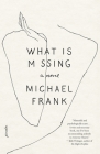 What Is Missing: A Novel By Michael Frank Cover Image