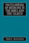 Encyclopedia of Medicine in the Bible and the Talmud Cover Image