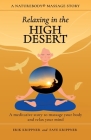 Relaxing in the High Desert: A meditative story to massage your body and relax your mind Cover Image
