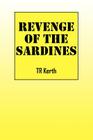 Revenge of the Sardines By Tr Kerth Cover Image