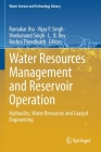 Water Resources Management and Reservoir Operation: Hydraulics, Water Resources and Coastal Engineering (Water Science and Technology Library #107) By Ramakar Jha (Editor), Vijay P. Singh (Editor), Vivekanand Singh (Editor) Cover Image