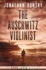 The Auschwitz Violinist By Jonathan Dunsky Cover Image