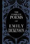 The Complete Poems of Emily Dickenson By Emily Dickenson Cover Image