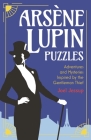 Arsène Lupin Puzzles: Adventures and Mysteries Inspired by the Gentleman Thief By Joel Jessup Cover Image