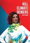 Kill Climate Deniers (Oberon Modern Plays) By David Finnigan Cover Image