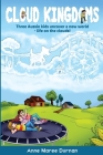Cloud Kingdoms: Three Aussie Kids Uncover a New World-Life on the Clouds By Anne Maree Durnan Cover Image