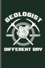 Geologist same schist different day: Geology Geologist notebooks gift (6