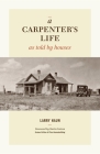 A Carpenter's Life as Told by Houses By Larry Haun Cover Image